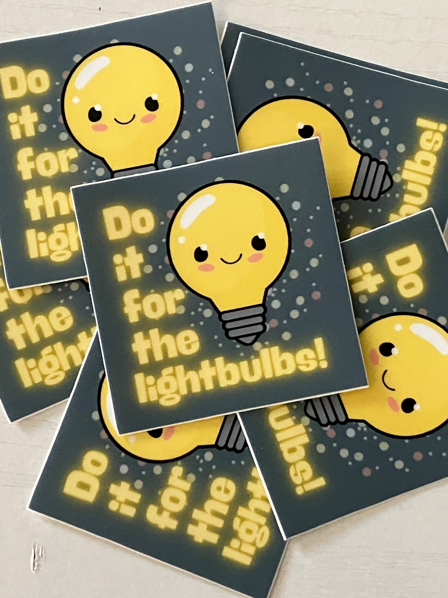 "Do it for the lightbulbs!" Sticker