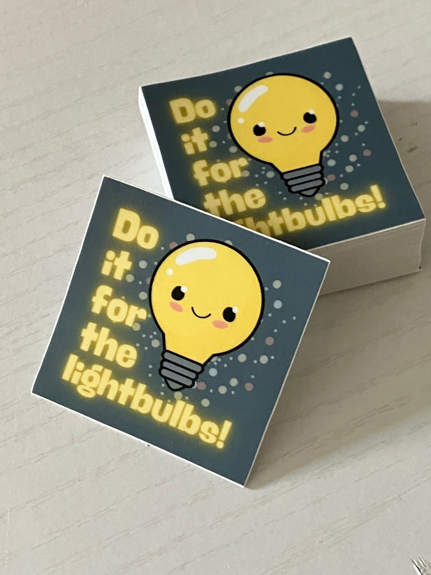 "Do it for the lightbulbs!" Sticker